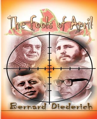 Fools of April: 1961 by Diederich, Bernard