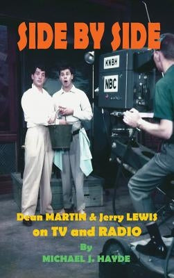 Side By Side: Dean Martin & Jerry Lewis On TV and Radio (hardback) by Hayde, Michael J.