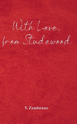 With Love, from Studewood by Zambrano, Y.