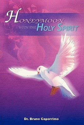 Honeymoon with the Holy Spirit by Caporrimo, Bruno