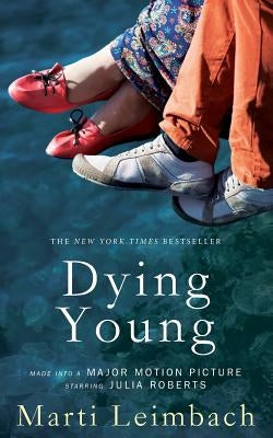 Dying Young by Leimbach, Marti