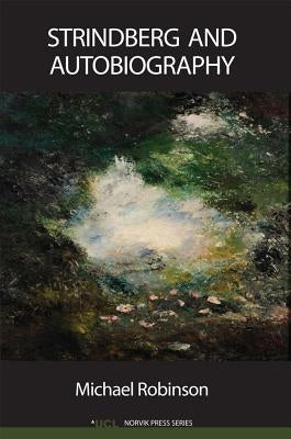 Strindberg and Autobiography by Robinson, Michael