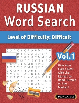 Russian Word Search - Level of Difficulty: Hard - Vol.1 - Delta Classics - Give Your Eyes a Rest with the Easiest to Read Puzzles on the Market! by Delta Classics