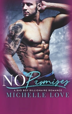No Promises: A Bad Boy Billionaire Romance by Love, Michelle