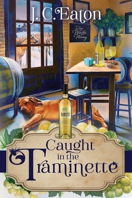 Caught in the Traminette by Eaton, J. C.