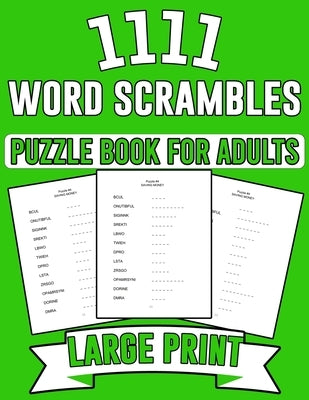 1111 Word Scrambles Puzzle Book for Adults: Large Print Word Scrambles Puzzle Book With Solution For Adults, Senior, Men and Women to Sharpen Brain by E. Bates, Jerry