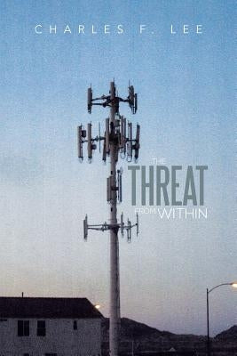 The Threat from Within by Lee, Charles F.