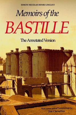 Memoirs of the Bastille: The Annotated Edition by Chevallier, Jim