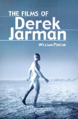 The Films of Derek Jarman by Pencak, William