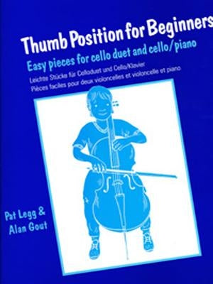 Thumb Position for Beginners (Cello): Easy Pieces for Cello Duet and Cello/Piano by Legg, Patt