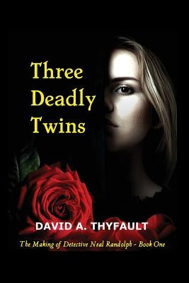 Three Deadly Twins by Thyfault, David a.