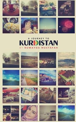 A Journey to Kurdistan by Mustafah, Ruwayda