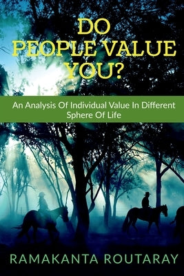Do People Value You? by Routaray, Ramakanta