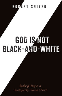 God is Not Black-and-White by Snitko, Robert