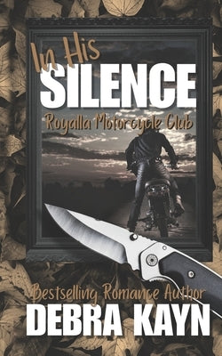In His Silence: age-gap, damaged, deaf hero, gripping suspense by Kayn, Debra