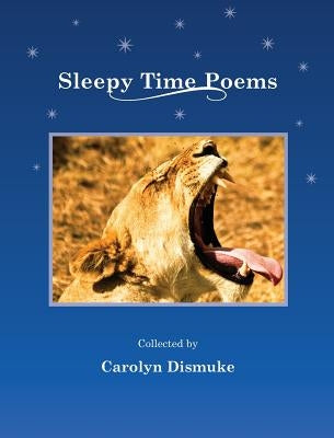 Sleepy Time Poems by Dismuke, Carolyn