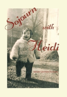 Sojourn with Heidi by Fearon, Heidi Leitner