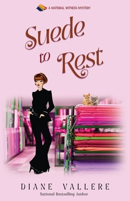 Suede to Rest: A Material Witness Mystery by Vallere, Diane