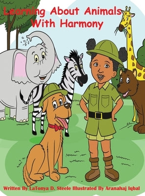 Learning About Animals With Harmony by Steele, Latonya D.