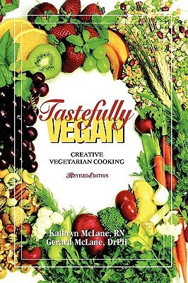 Tastefully Vegan: Creative Vegetarian Cooking by McLane, Kathryn