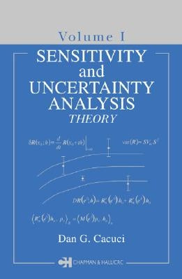 Sensitivity & Uncertainty Analysis, Volume 1: Theory by Cacuci, Dan G.