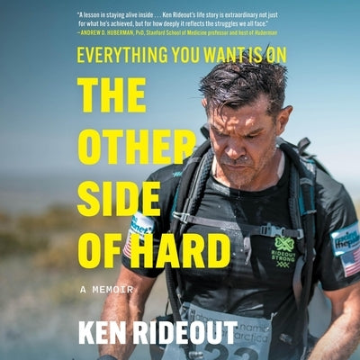 Everything You Want Is on the Other Side of Hard by Rideout, Ken