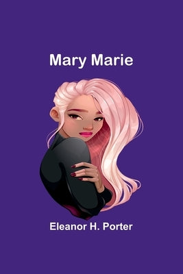 Mary Marie by H. Porter, Eleanor