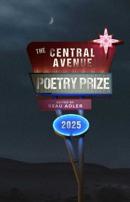 The Central Avenue Poetry Prize 2025 by Adler, Beau