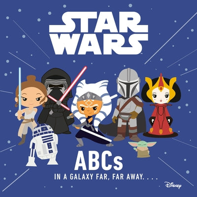 Star Wars: ABCs in a Galaxy Far, Far Away by Lucasfilm Press