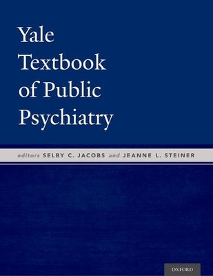 Yale Textbook of Public Psychiatry by Jacobs, Selby