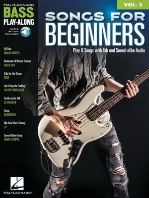 Songs for Beginners: Bass Play-Along Volume 3 - Book with Online Play-Along Audio Tracks by Hal Leonard Publishing Corporation