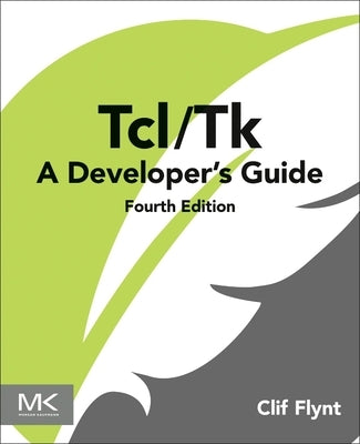 Tcl/TK: A Developer's Guide by Flynt, Clif