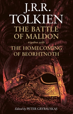 The Battle of Maldon: Together with the Homecoming of Beorhtnoth by Tolkien, J. R. R.