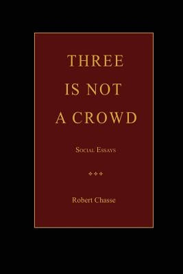 Three is Not a Crowd by Chasse, Robert