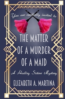 The Matter of a Murder of a Maid by Martina, Elizabeth a.