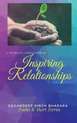 Inspiring Relationships: A thematic expression by Bharara, Gagandeep Singh