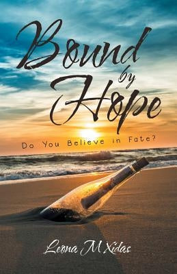 Bound by Hope: Do You Believe in Fate? by Xidas, Leona M.