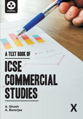 Commercial Studies: Textbook for ICSE Class 10 by Ghosh, A.