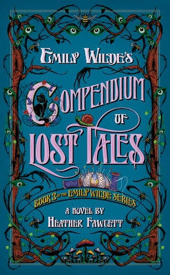 Emily Wilde's Compendium of Lost Tales by Fawcett, Heather