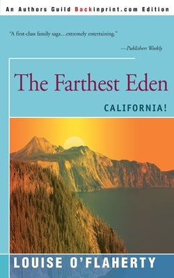 The Farthest Eden: California by O'Flaherty, Louise