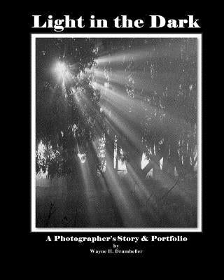 Light In The Dark by Drumheller, Wayne H.