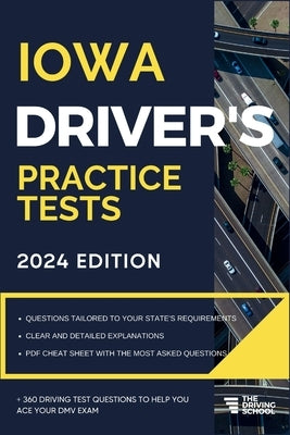 Iowa Driver's Practice Tests: + 360 Driving Test Questions To Help You Ace Your DMV Exam. by Benson, Ged