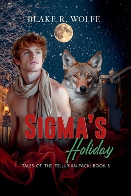 Sigma's Holiday by Wolfe, Blake R.
