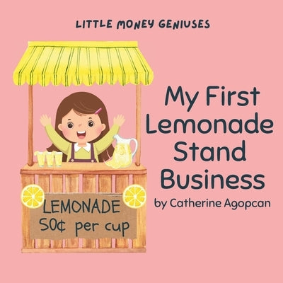 My First Lemonade Stand Business by Agopcan, Catherine
