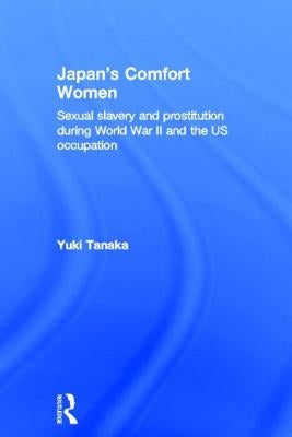 Japan's Comfort Women by Tanaka, Yuki