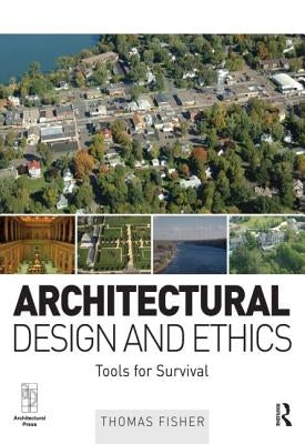 Architectural Design and Ethics by Fisher, Thomas