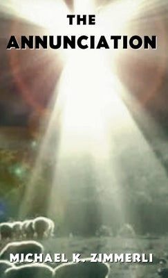 The Annunciation by Zimmerli, Michael K.