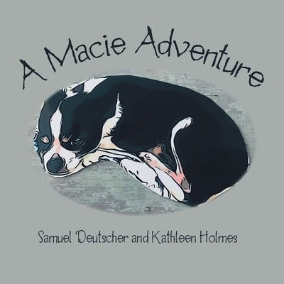 A Macie Adventure by Deutscher, Samuel
