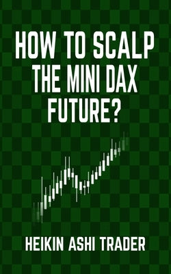 How to Scalp the Mini-DAX Future by Ashi Trader, Heikin