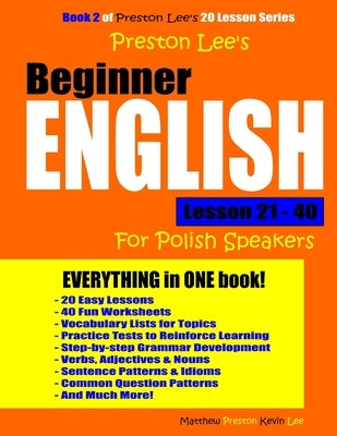 Preston Lee's Beginner English Lesson 21 - 40 For Polish Speakers by Lee, Kevin